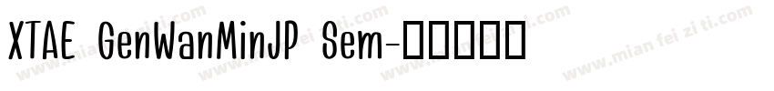 XTAE GenWanMinJP Sem字体转换